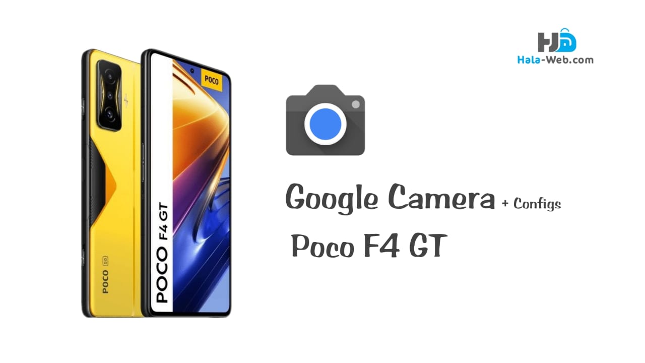 تحميل Google Camera لهاتف Poco F4 GT